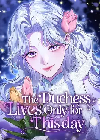 The Duchess Lives Only for This Day